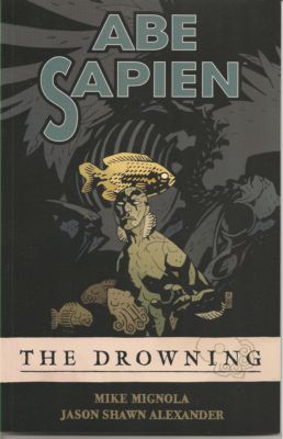 Abe Sapien Vol. 1: The Drowning