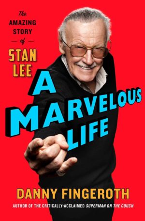A Marvelous Life - The Amazing Story Of Stan Lee
