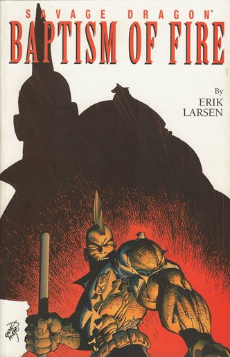 Savage Dragon Vol. 1: Baptism of Fire